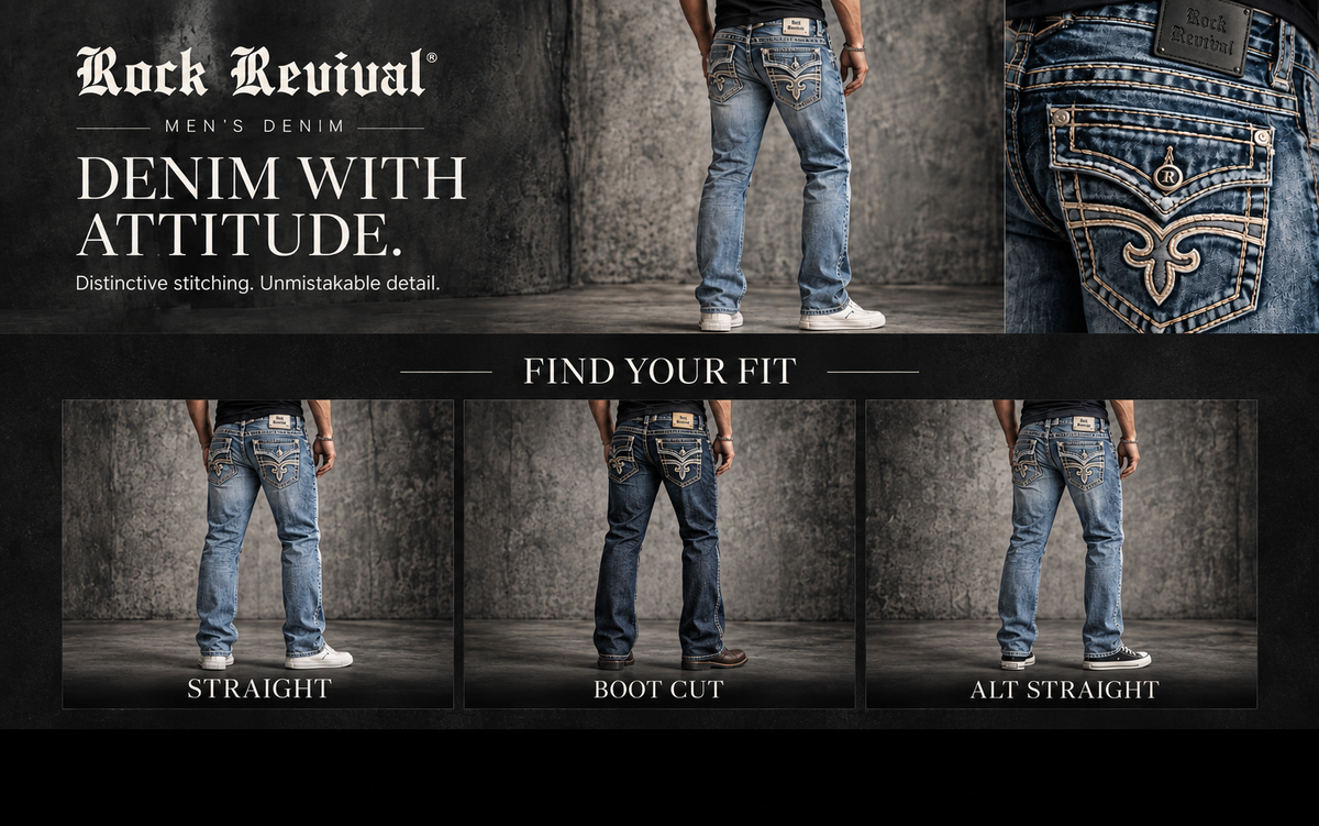 Rock Revival men's denim. Denim with attitude. Find your fit: Straight, Boot Cut, Alt Straight.